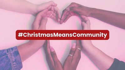 Christmas means community poster. Hands coming together with the #Christmasmeanscommunity above them